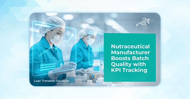 Nutraceutical Manufacturer Boosts Batch Quality with KPI Tracking