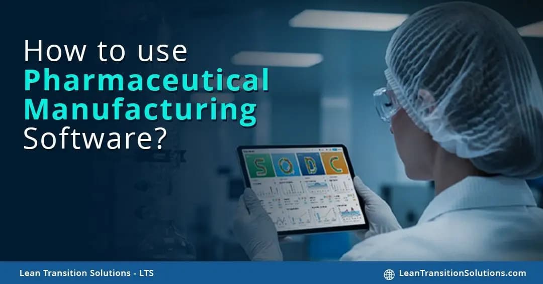 How to use Pharmaceutical Manufacturing Software