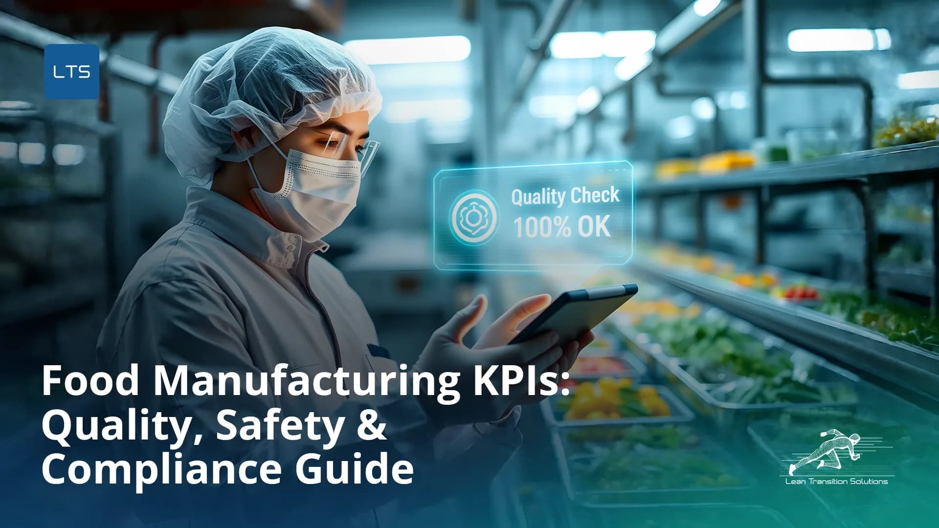 Food Manufacturing KPIs: Measuring Quality, Safety, Compliance, and Operational Efficiency