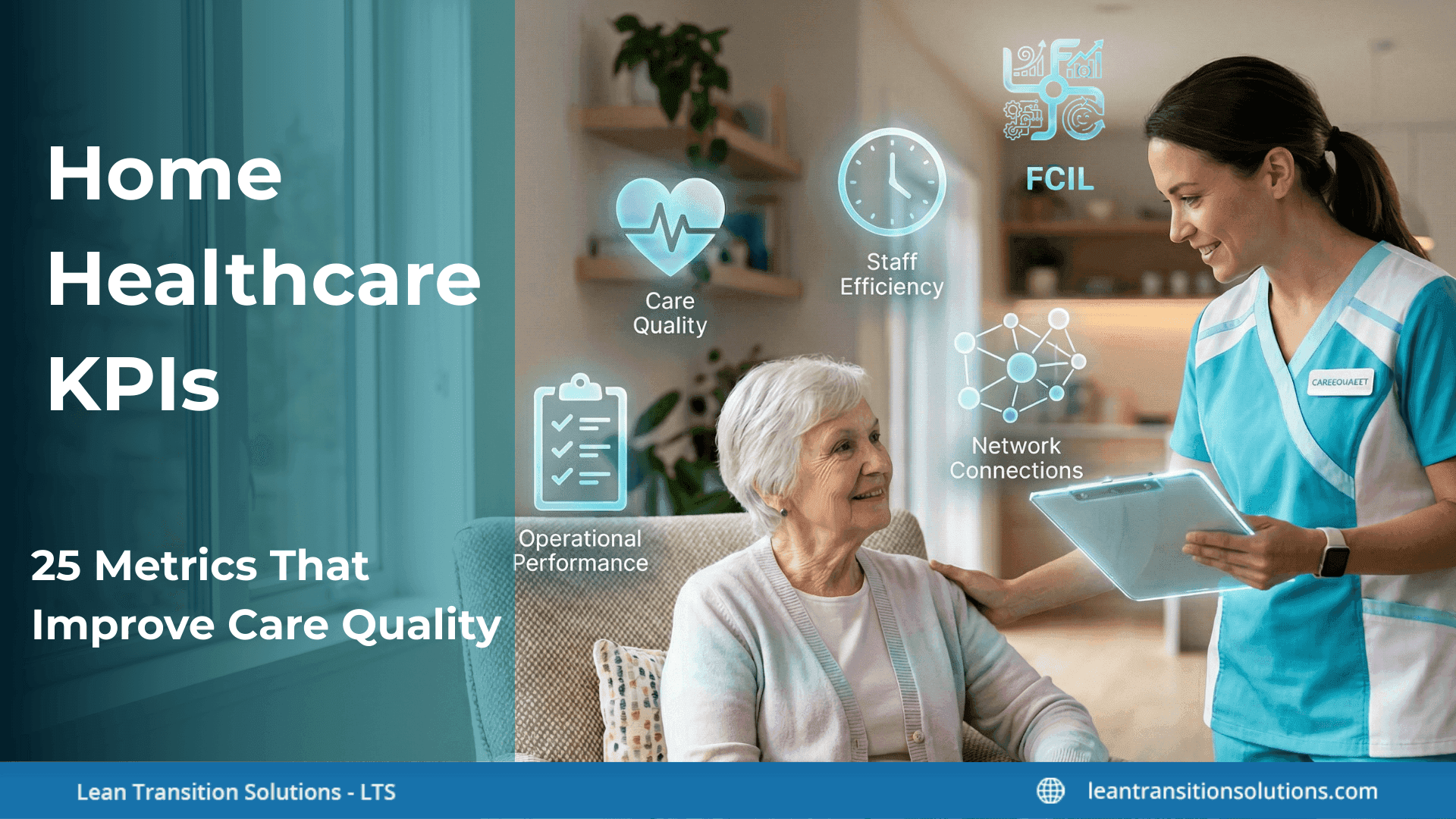 25 Home Healthcare KPIs: Measuring Patient Care, Staff Efficiency, and Operational Excellence