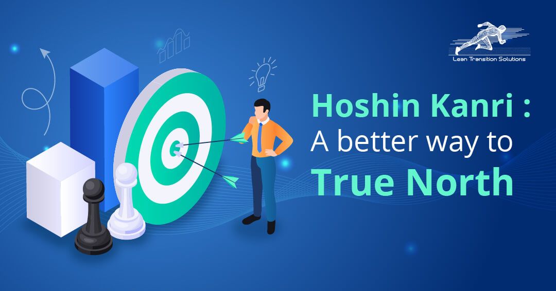 Hoshin Kanri: A better way to True North