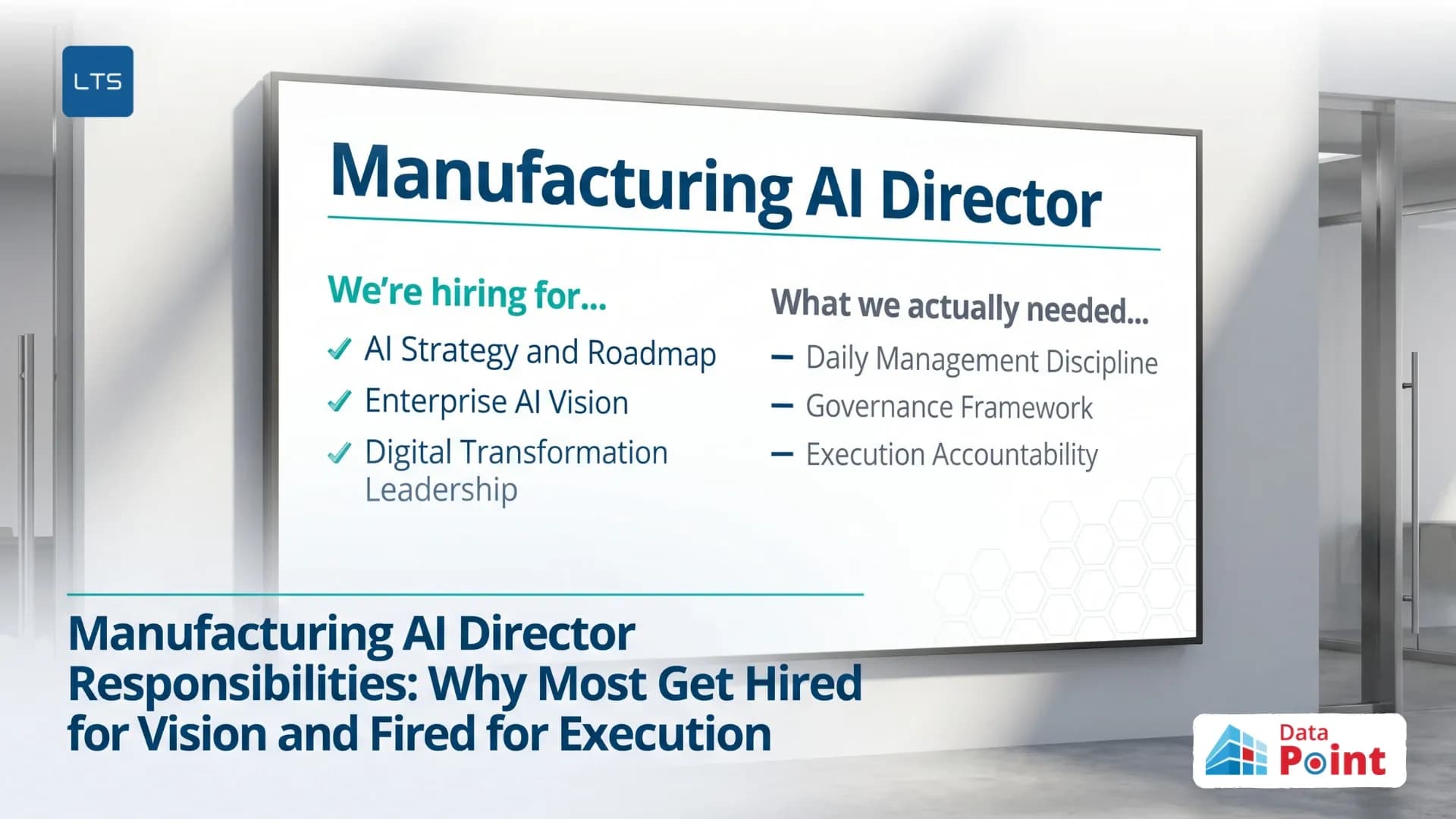 Manufacturing AI Director Responsibilities: Why Most Get Hired for Vision and Fired for Execution