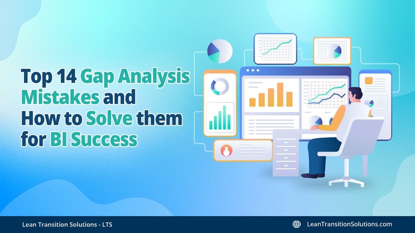 Top 14 gap analysis mistakes and how to solve them for BI success