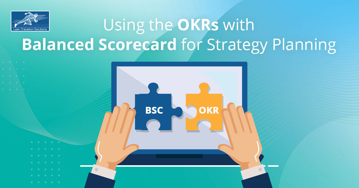 Using the OKRs with Balanced Scorecard for strategy planning