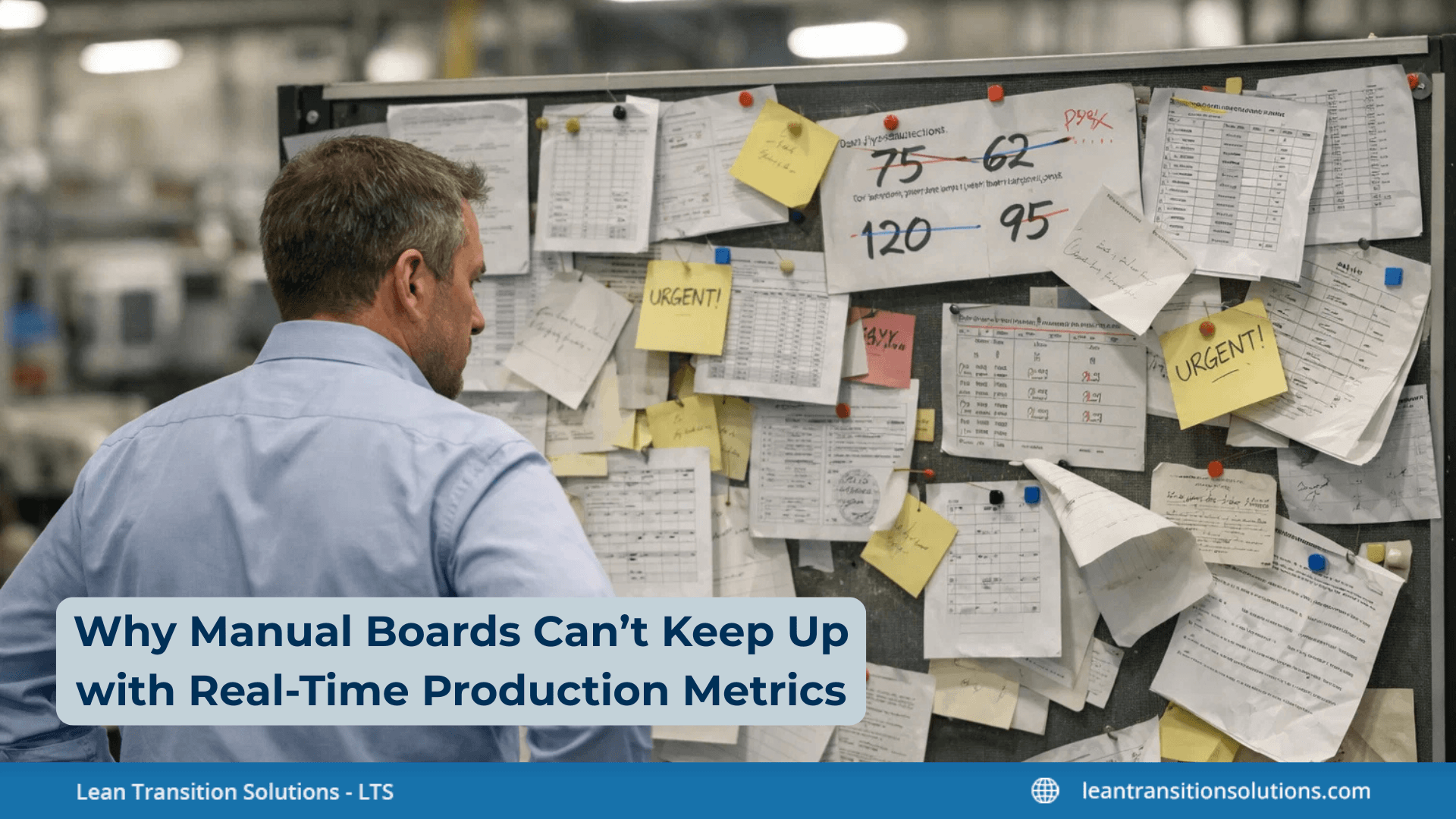 Why Manual Boards Can’t Keep Up with Real-Time Production Metrics