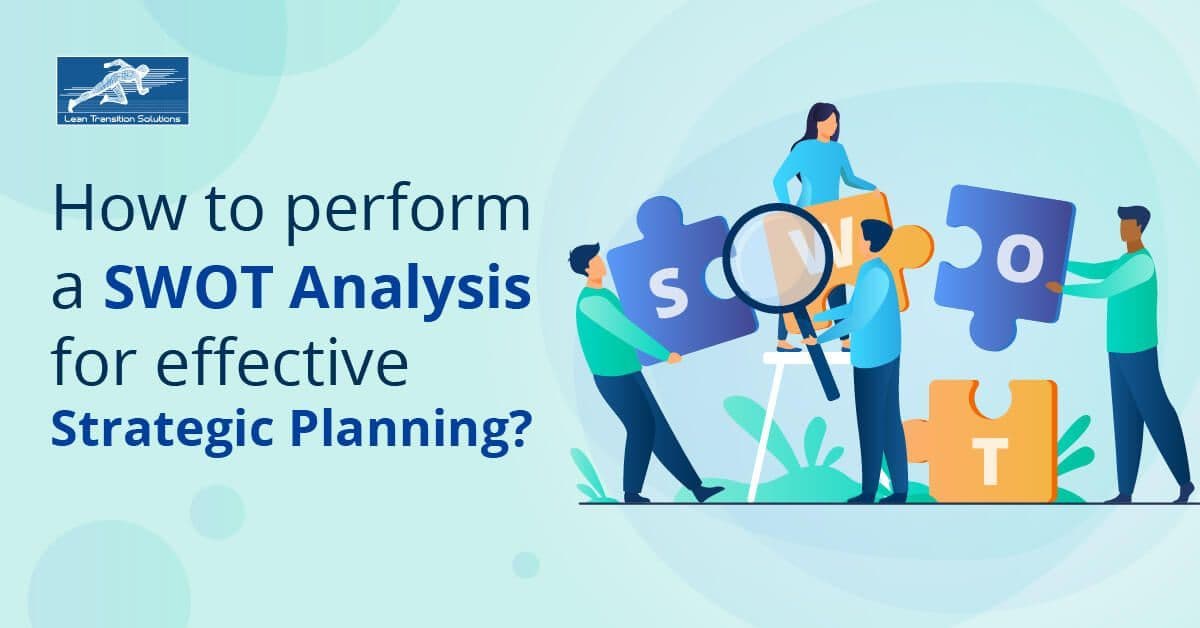 Swot Planning Process How to perform a SWOT analysis for effective Strategic Planning